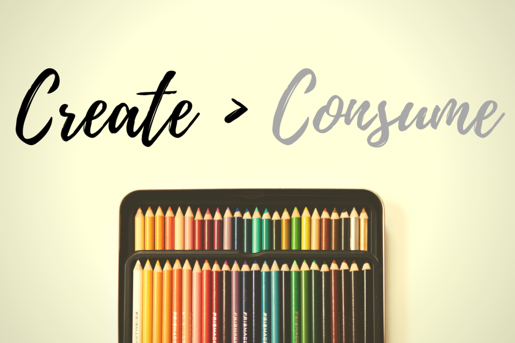 Consume Less, Create More - Self-Love & Inspiration - HeartofAvocado